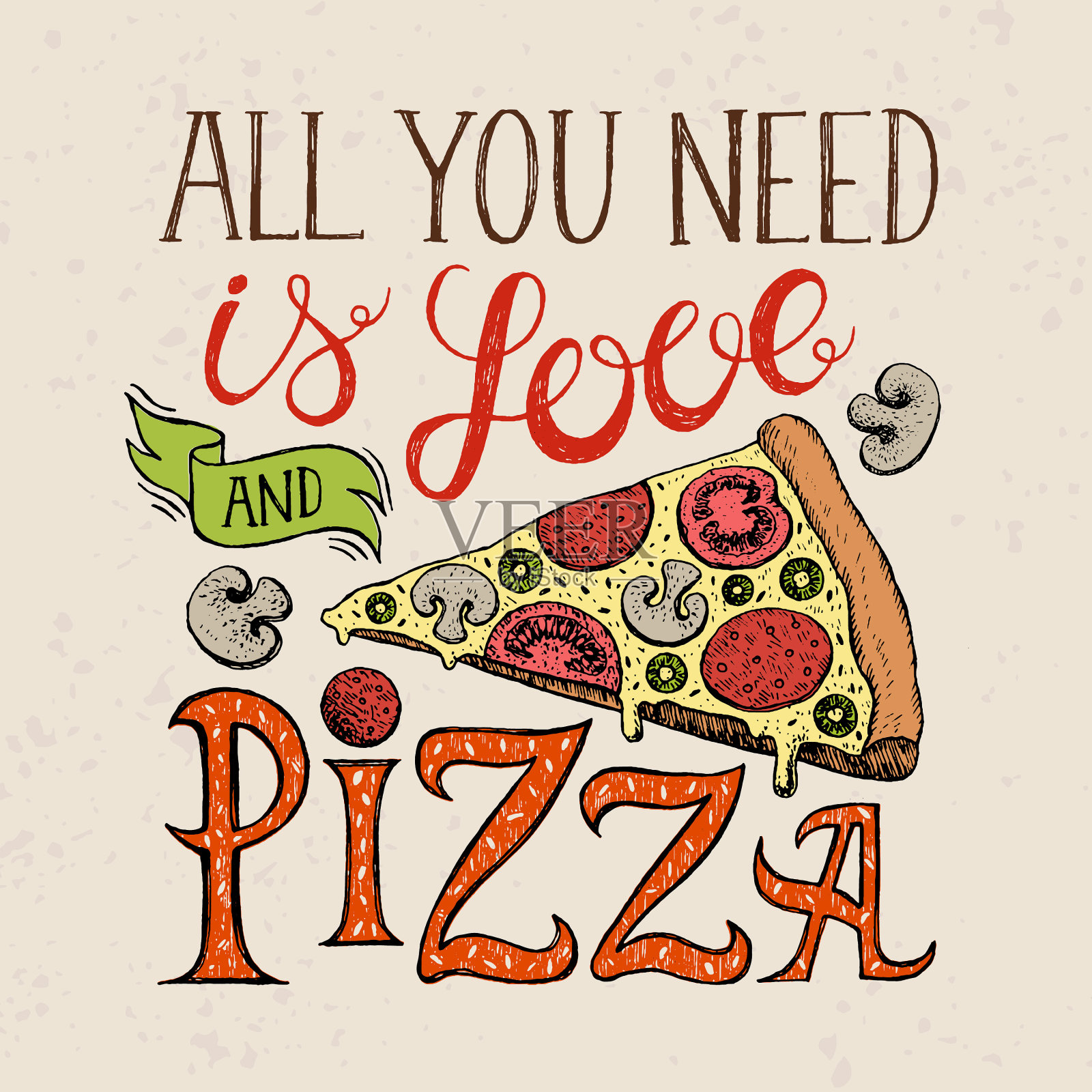 你所需要的是爱和披萨配插图披萨片。手绘字体设计t恤，海报，节日贺卡，小册子，菜单咖啡厅，披萨店。插画图片素材